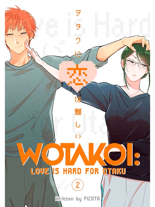 Title details for Wotakoi: Love is Hard for Otaku, Volume 2 by Fujita - Available
